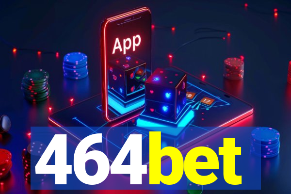 464bet