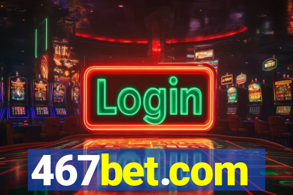 467bet.com