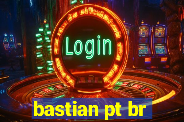 bastian pt br