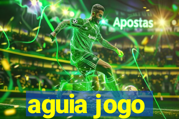 aguia jogo