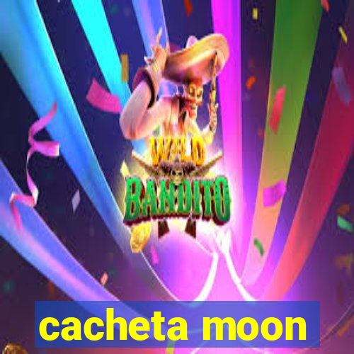 cacheta moon