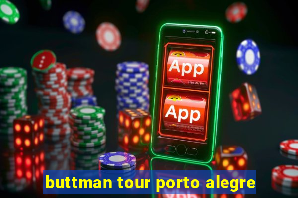 buttman tour porto alegre