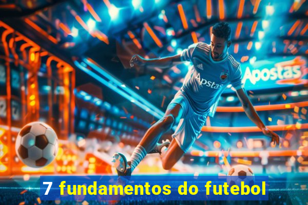 7 fundamentos do futebol