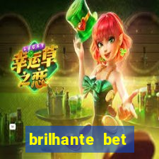 brilhante bet abertos agora