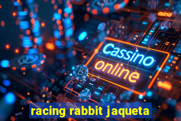 racing rabbit jaqueta