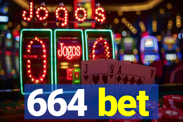 664 bet