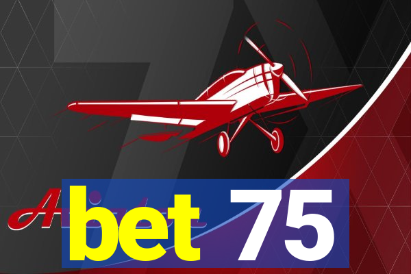 bet 75