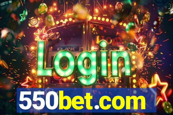 550bet.com