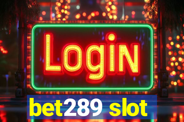 bet289 slot