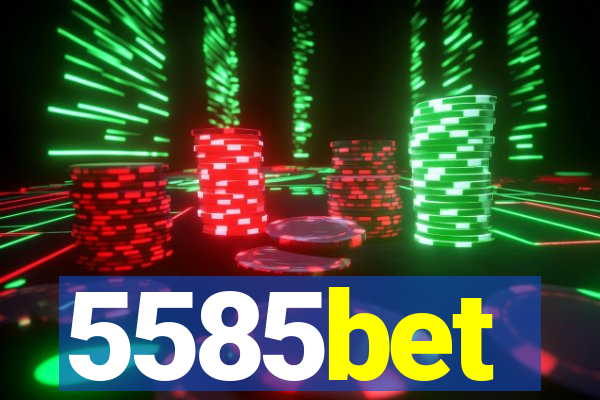 5585bet