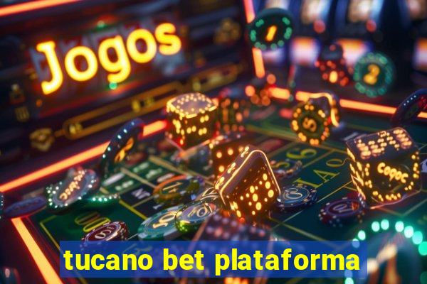 tucano bet plataforma