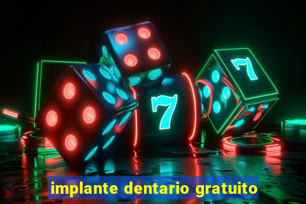 implante dentario gratuito