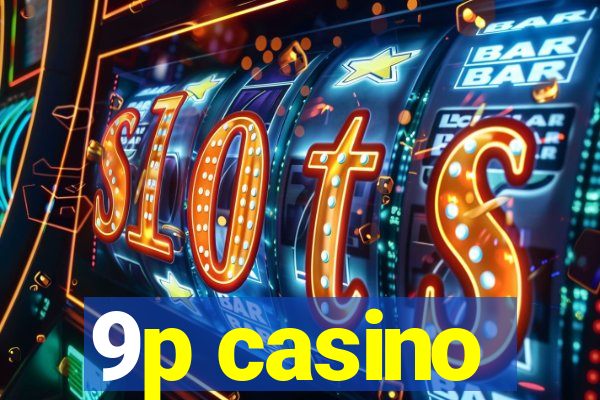 9p casino