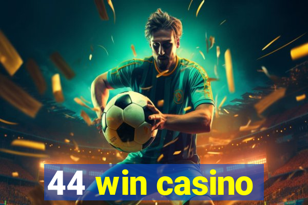 44 win casino