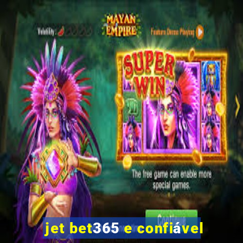 jet bet365 e confiável