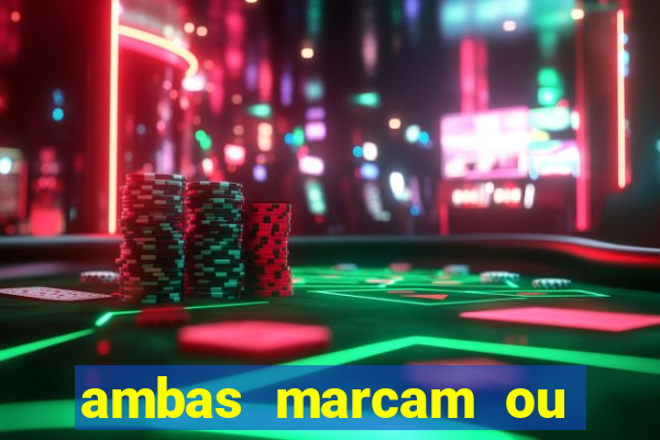 ambas marcam ou mais de 2.5