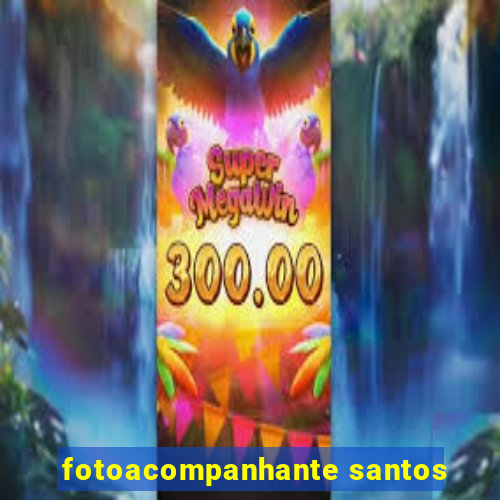 fotoacompanhante santos