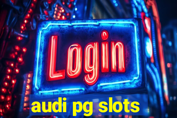 audi pg slots