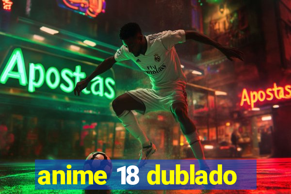 anime 18 dublado