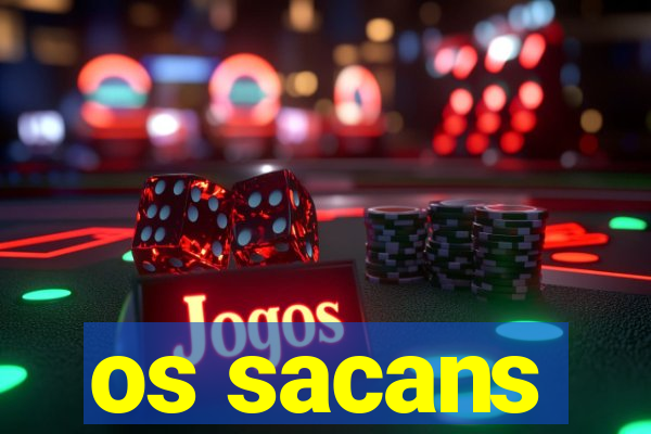 os sacans