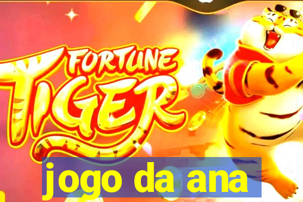 jogo da ana