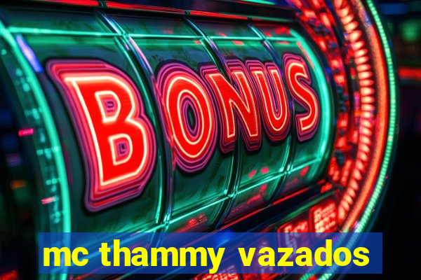 mc thammy vazados