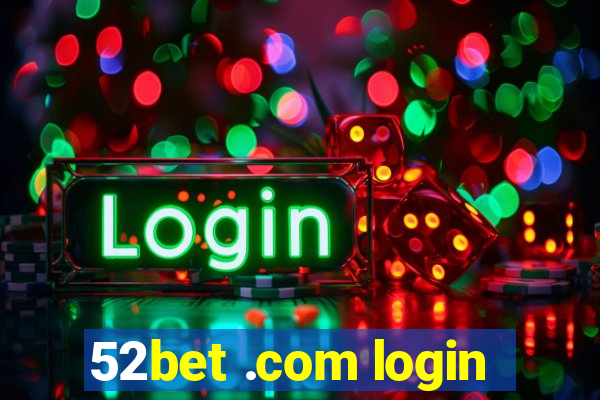 52bet .com login