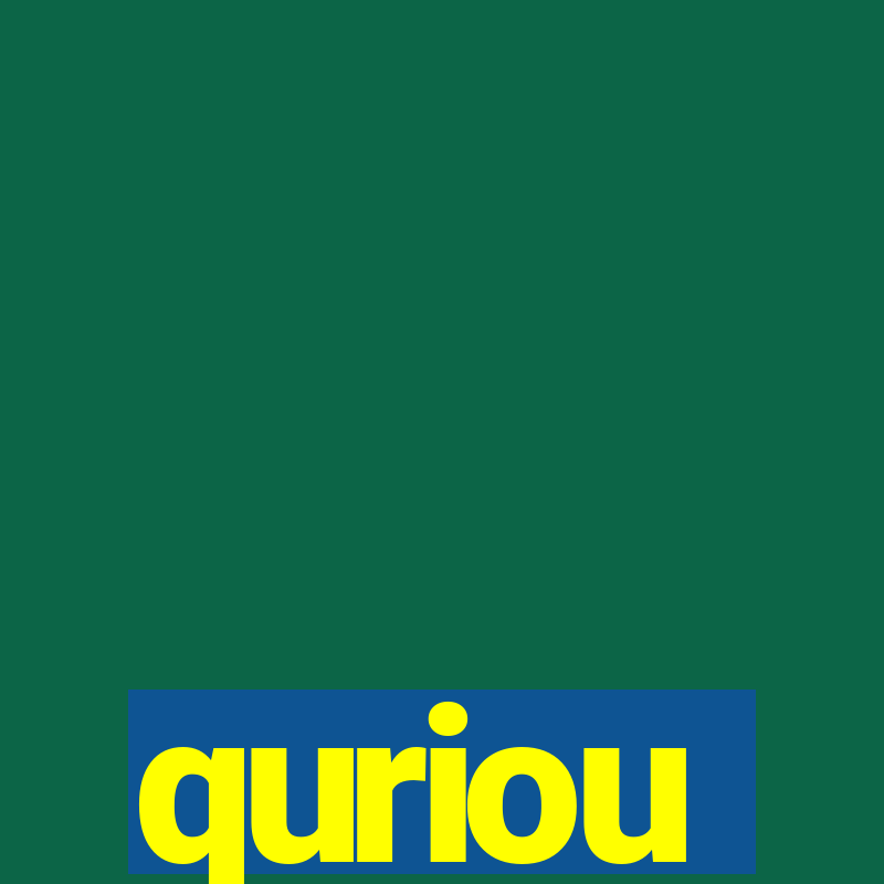 quriou