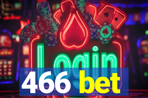 466 bet