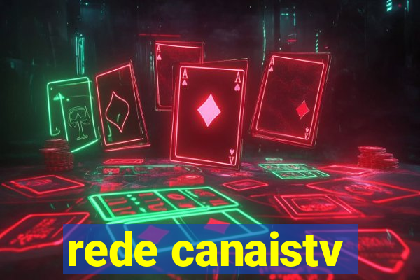 rede canaistv