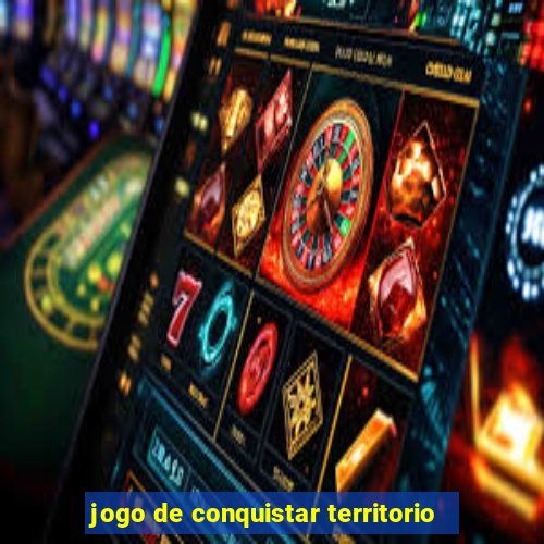 jogo de conquistar territorio