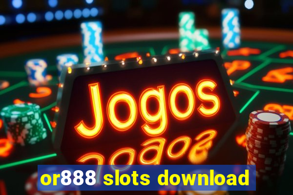 or888 slots download