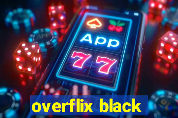 overflix black