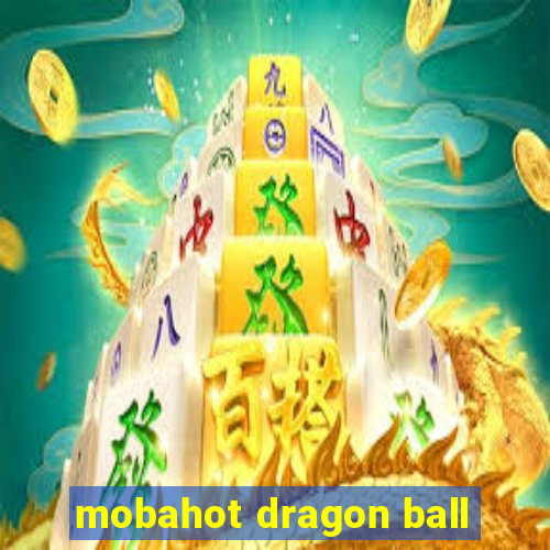 mobahot dragon ball