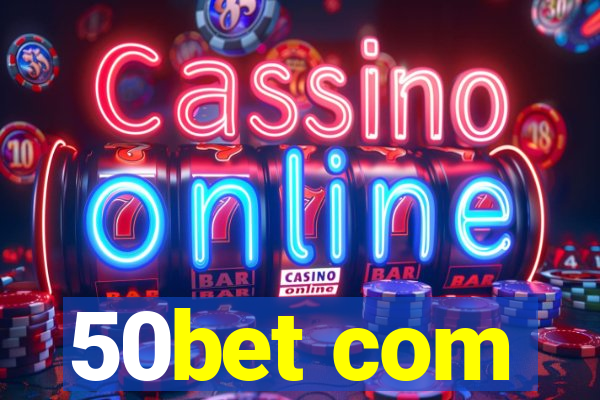 50bet com