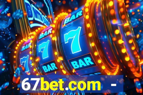 67bet.com - caça-níqueis online cassino https //67bet.com