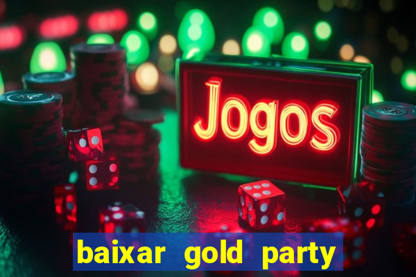 baixar gold party - slots