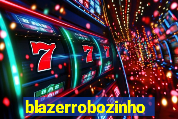 blazerrobozinho