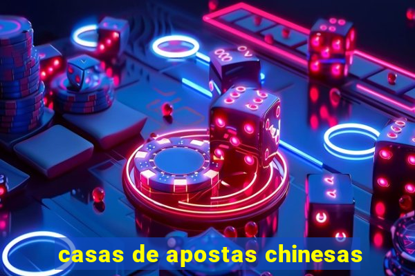 casas de apostas chinesas