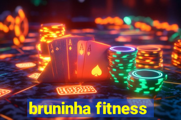 bruninha fitness