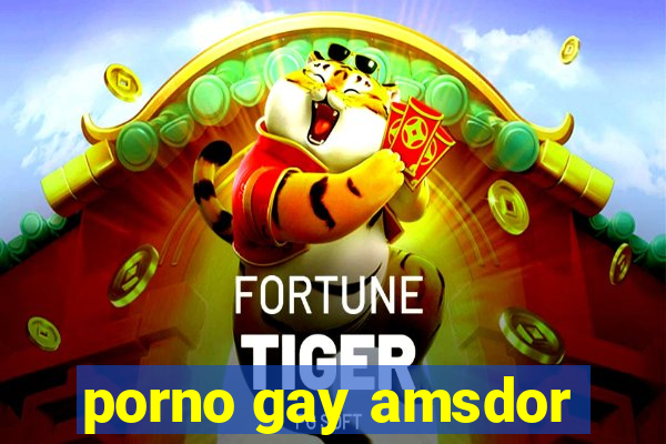 porno gay amsdor