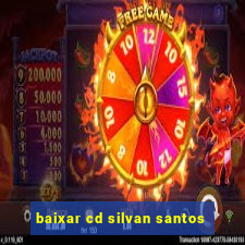 baixar cd silvan santos