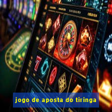 jogo de aposta do tiringa