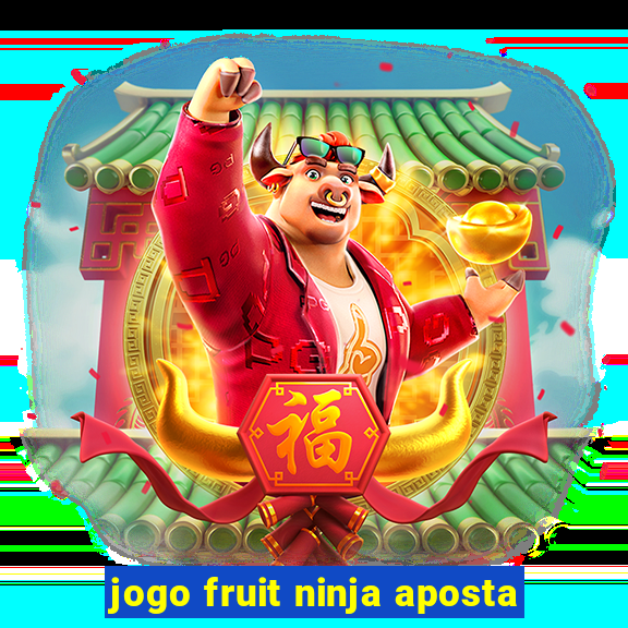 jogo fruit ninja aposta