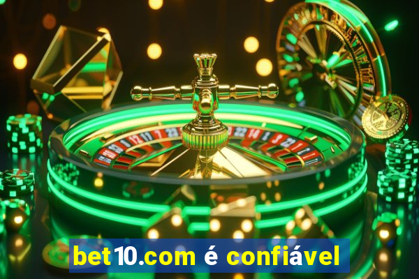 bet10.com é confiável