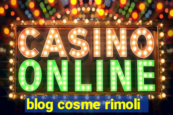 blog cosme rimoli