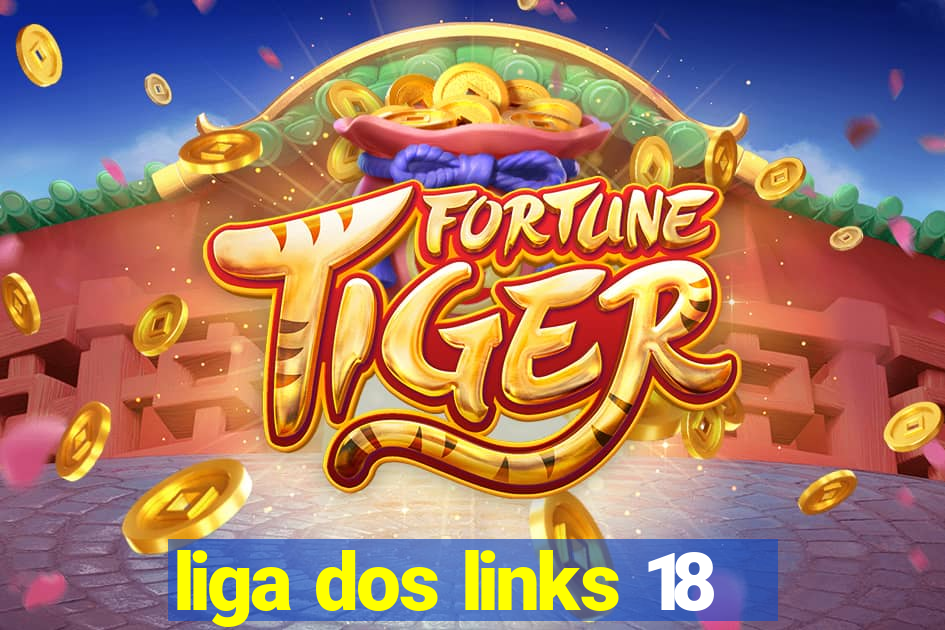 liga dos links 18