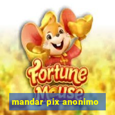 mandar pix anonimo