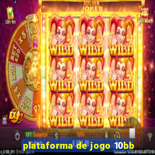 plataforma de jogo 10bb