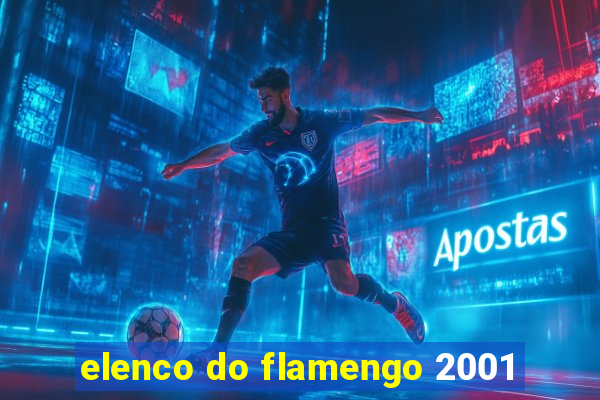 elenco do flamengo 2001